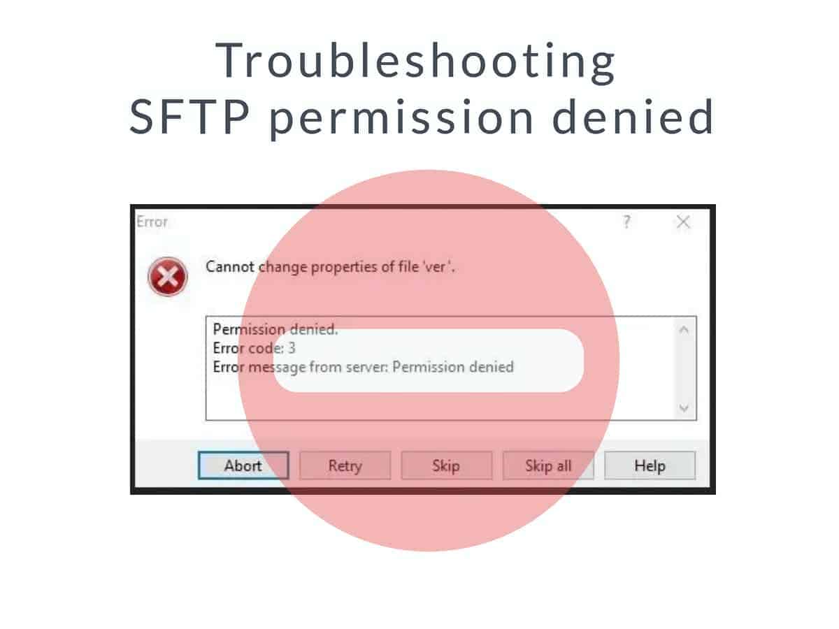 Troubleshooting SFTP Permission Denied StepbyStep Guide & Tools