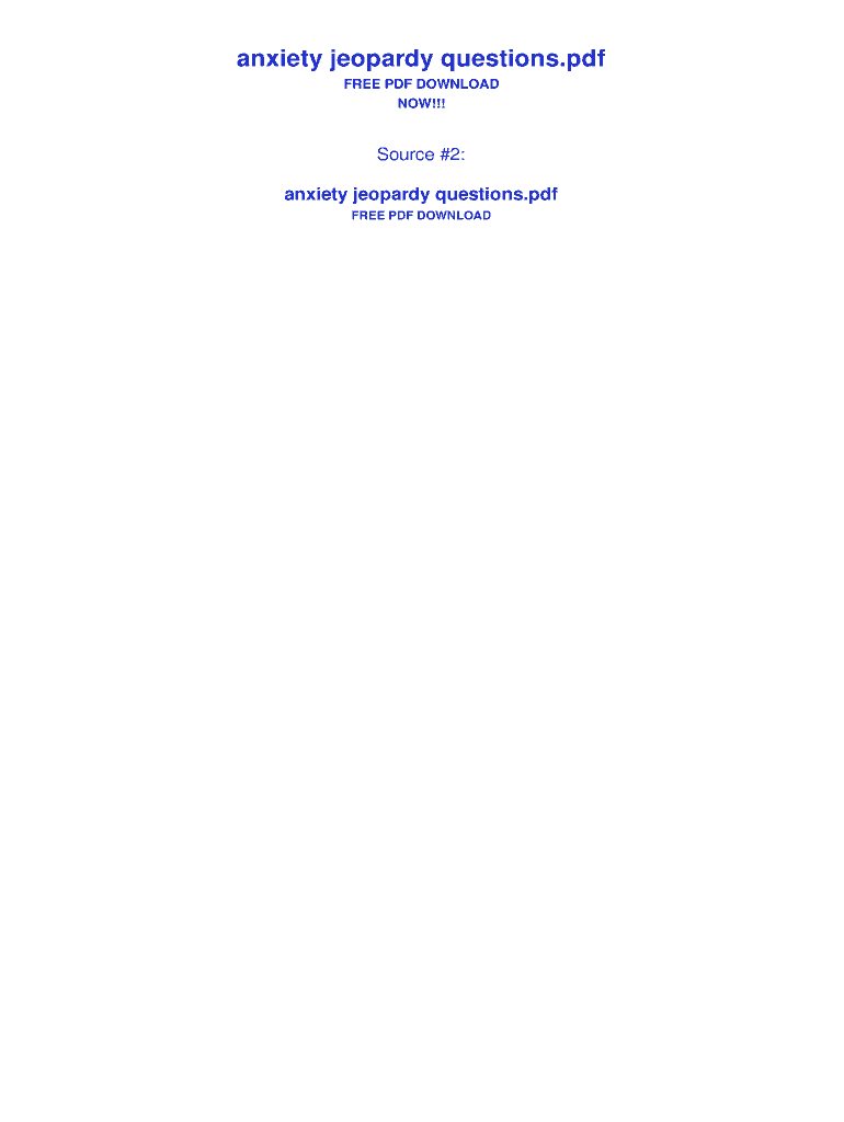Fillable Online anxiety jeopardy questions Fax Email Print pdfFiller