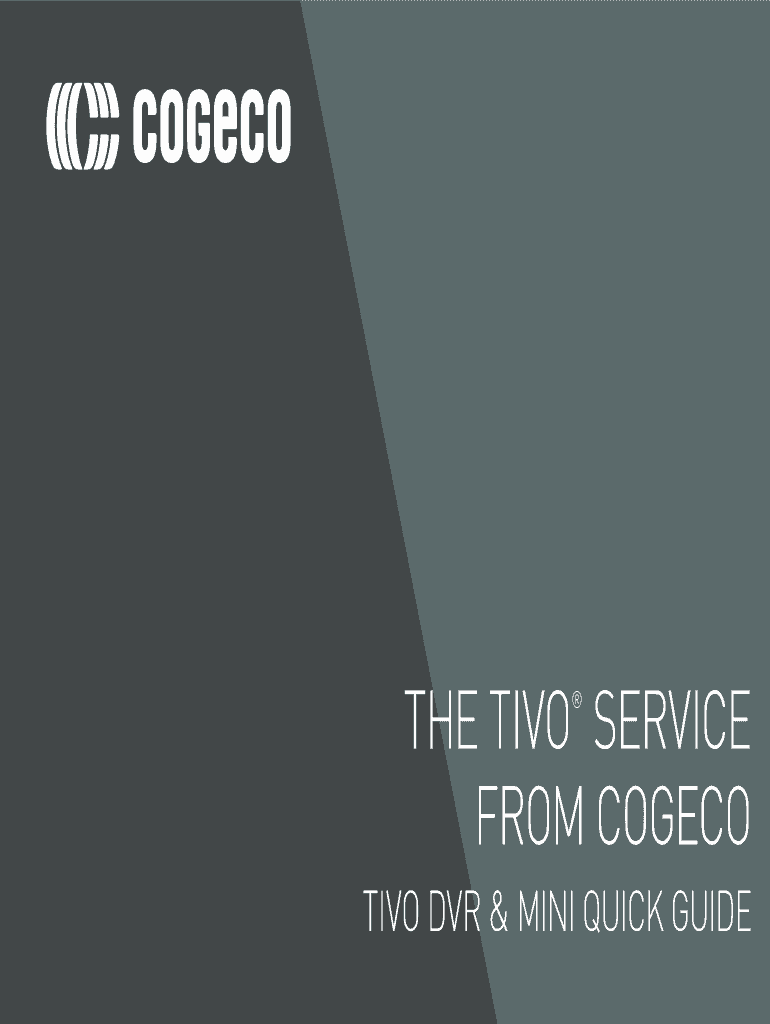 Fillable Online Cogeco TiVo Service Remote Quick Guide Fax Email Print pdfFiller
