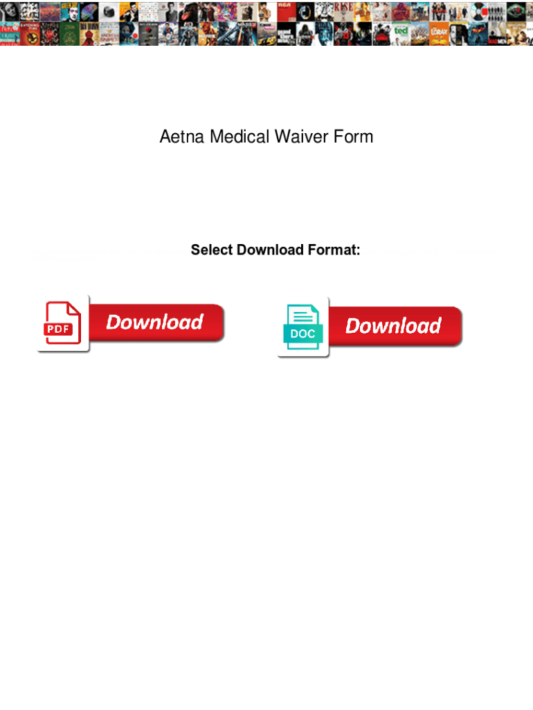 Fillable Online Aetna Medical Waiver Form. Aetna Medical Waiver Form