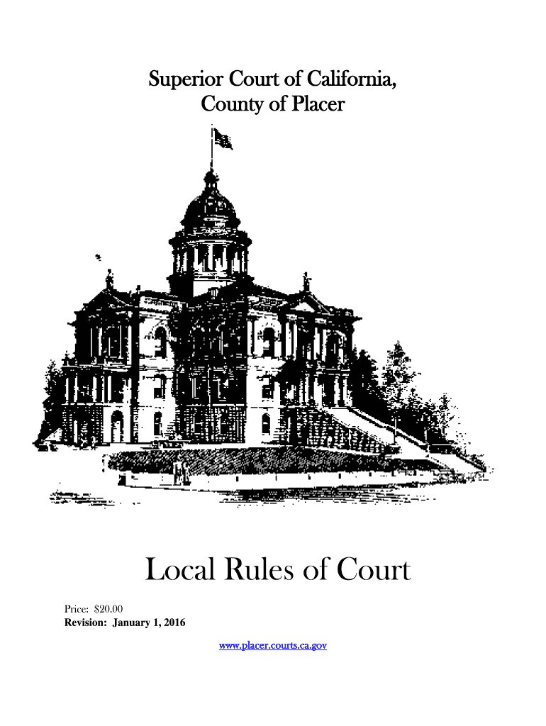 Fillable Online placer courts ca Local Rules of Court, Effective