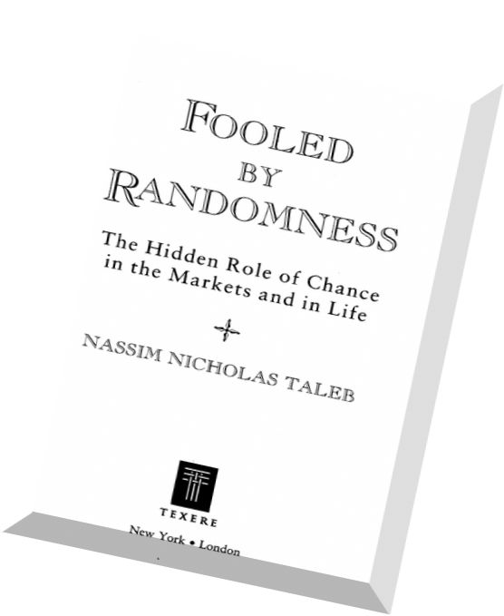 Fooled by Randomness: The Hidden Role of Chance in.