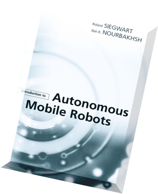 Download Introduction to Autonomous Mobile Robots PDF Download Introduction to Autonomous Mobile Robots PDF