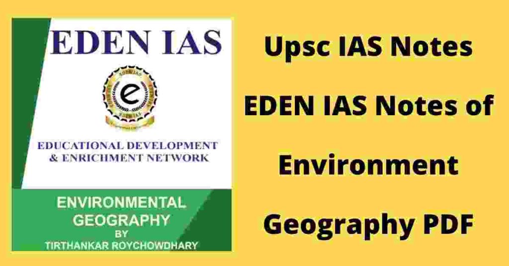 UPSC Environmental Geography Notes pdf by Eden IAS
