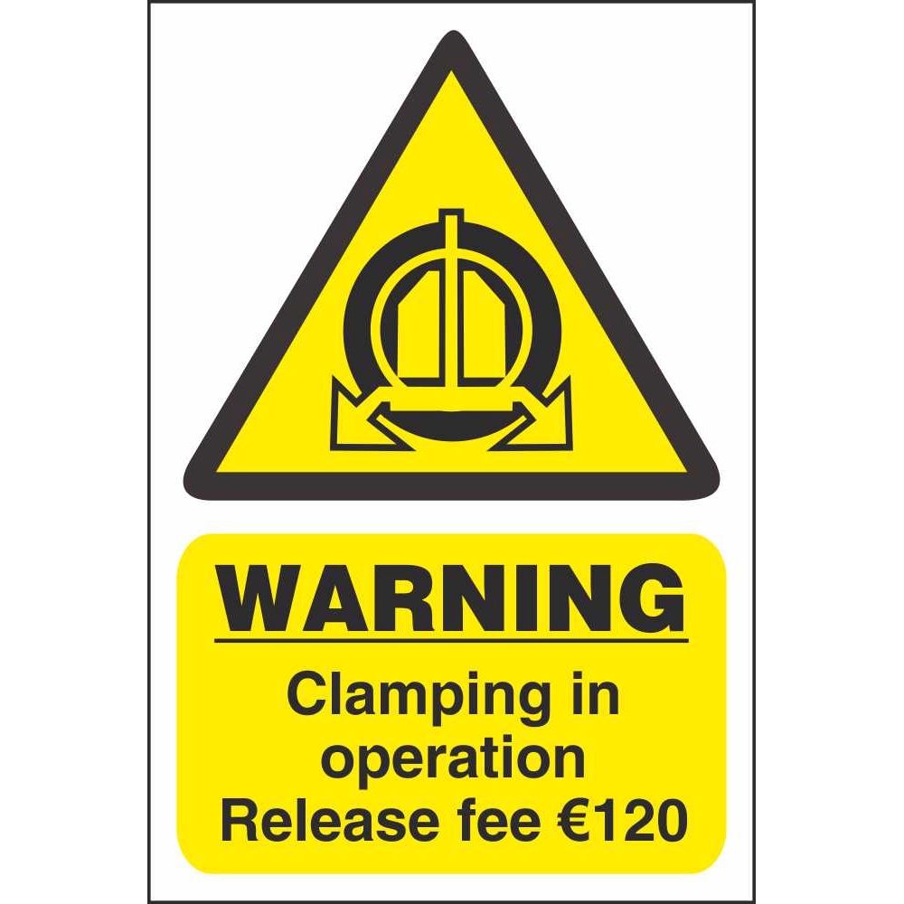 Warning Clamping In Operation Signs Car Park Warning Signs Ireland