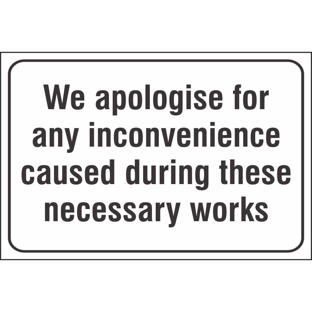 We Apologise For Any Inconvenience Caused During These Works Signs