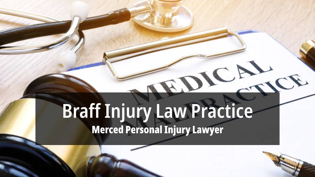 Merced Personal Injury Lawyer Braff Injury Law Practice 209 2852555