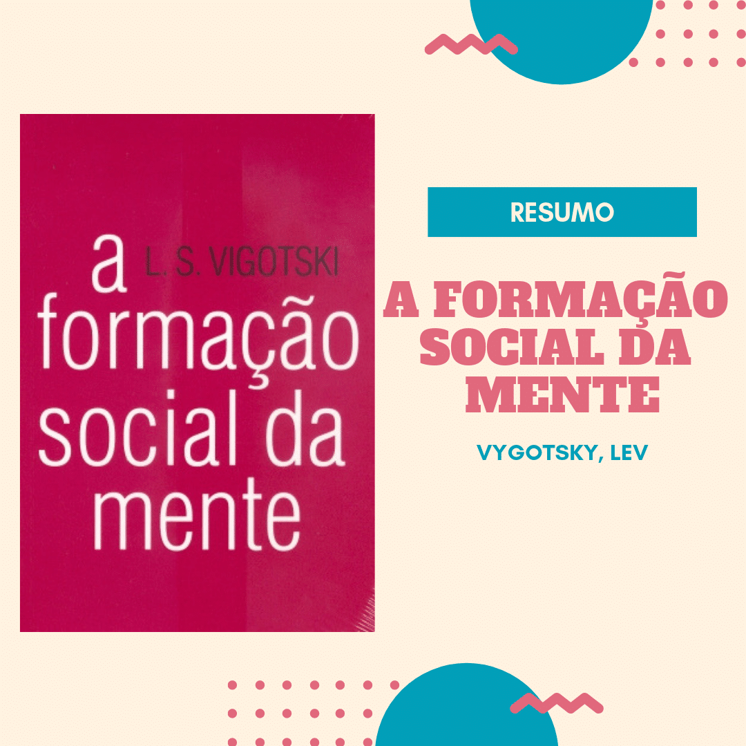 RESUMO A Formação Social da Mente Lev Vygotsky PEBSP