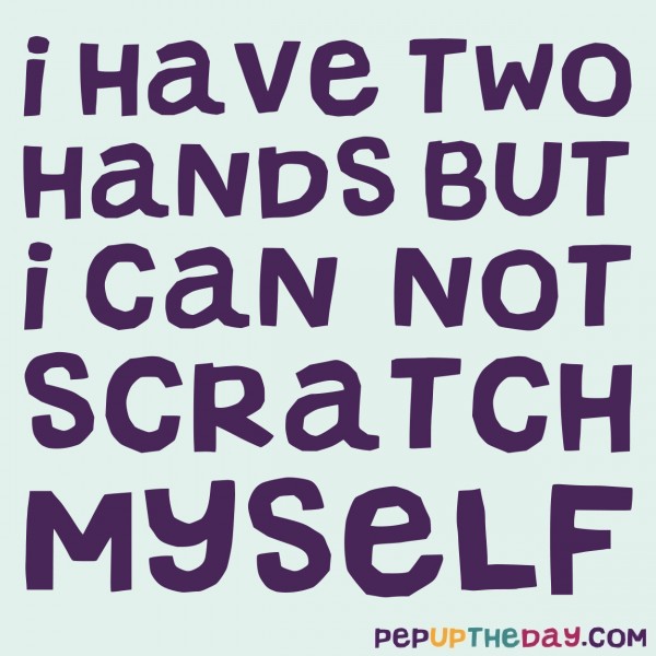 Riddle I have two hands but I can not scratch myself