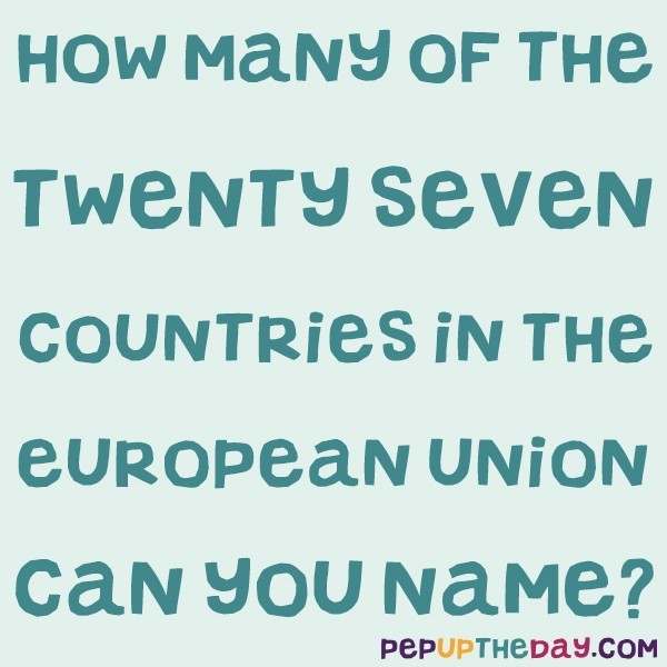 How many of the 27 European Union countries can you name?