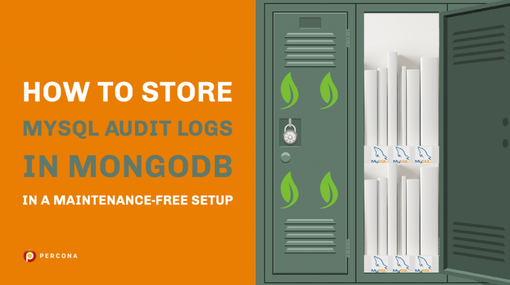How to Store MySQL Audit Logs in MongoDB in a MaintenanceFree Setup