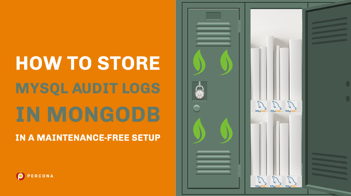 How to Store MySQL Audit Logs in MongoDB in a MaintenanceFree Setup