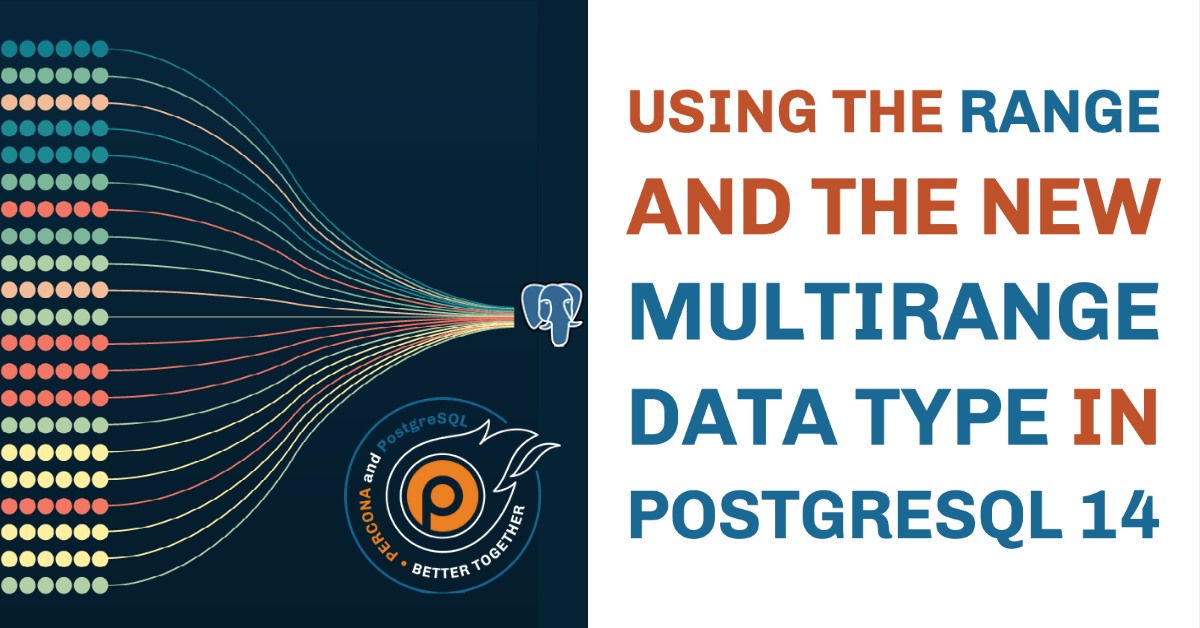Using the Range and the New Multirange Data Type in PostgreSQL 14