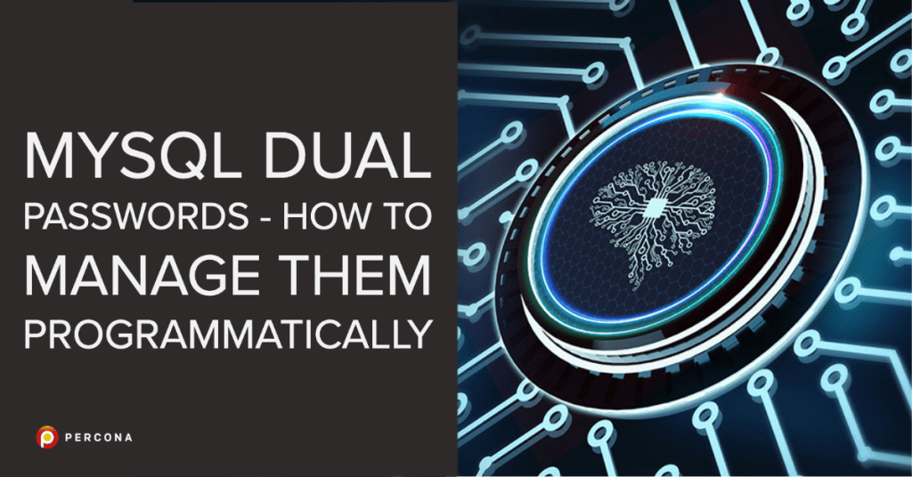 MySQL Dual Passwords How To Manage Them Programmatically