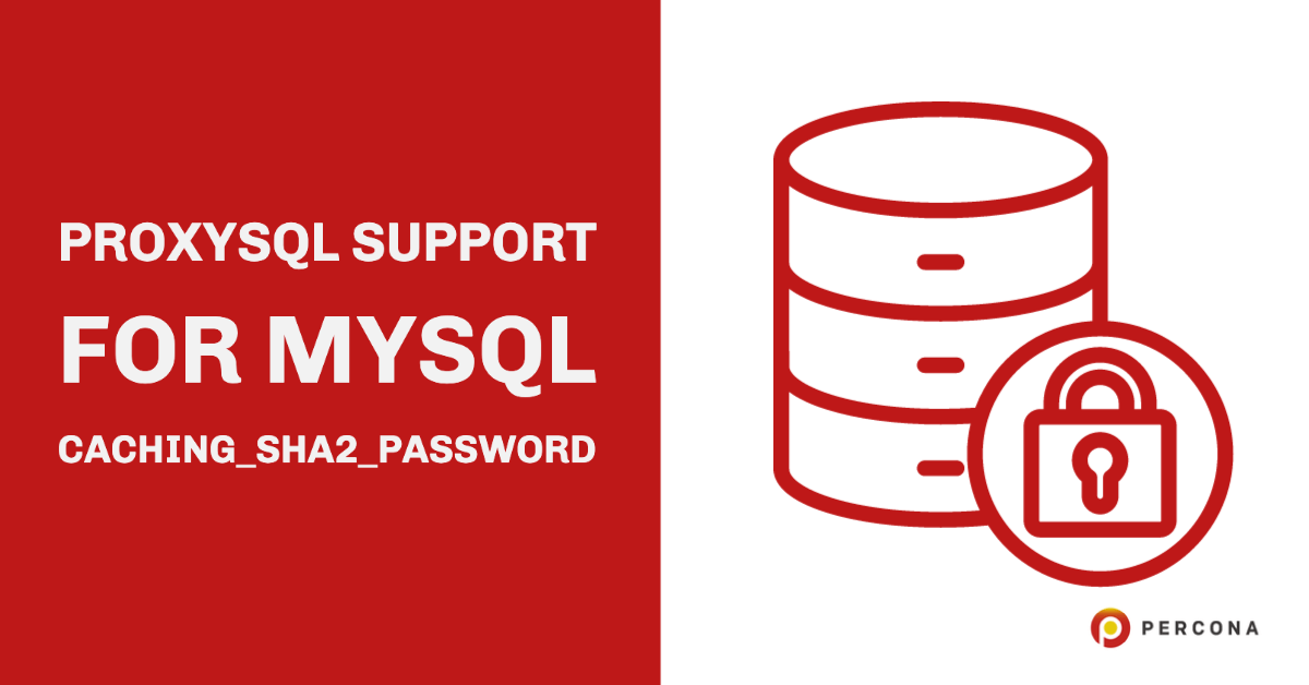 ProxySQL Support for MySQL caching_sha2_password LaptrinhX