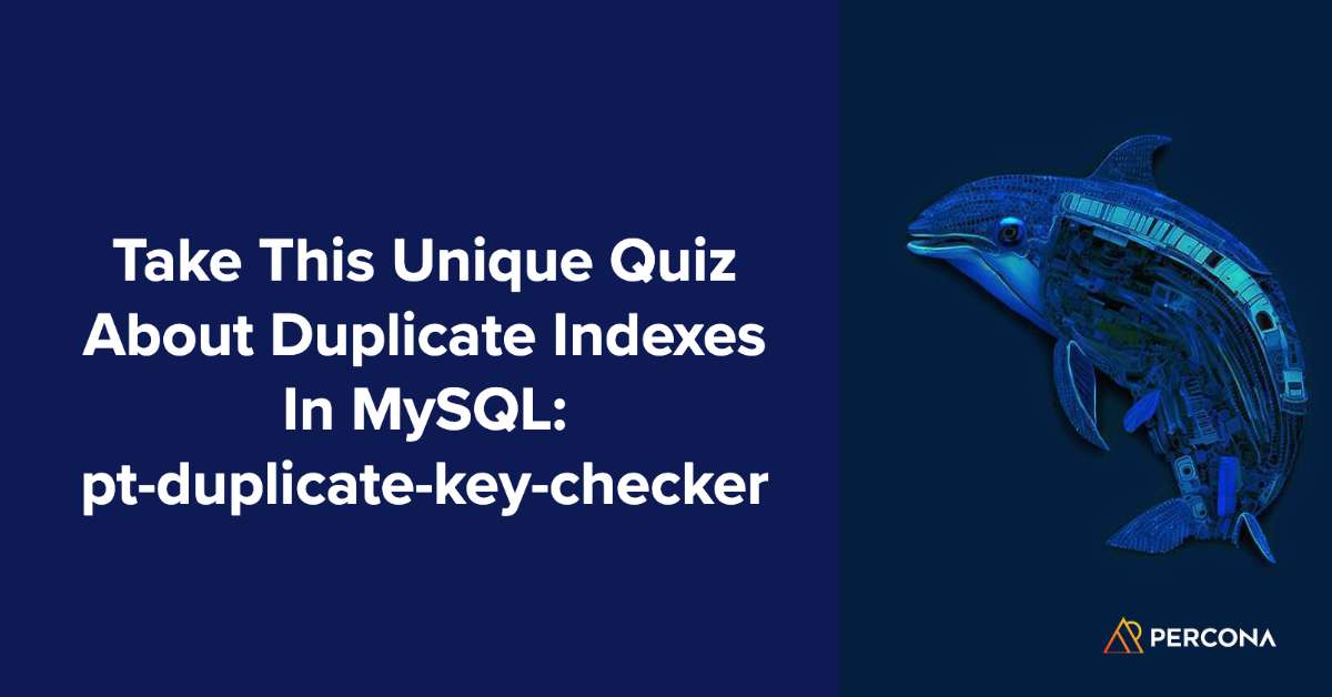Take This Unique Quiz About Duplicate Indexes In MySQL ptduplicate