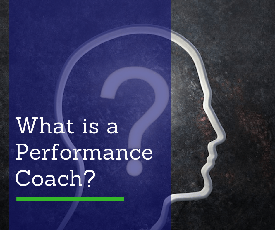 What is a Performance Coach? a Certified Performance Coach