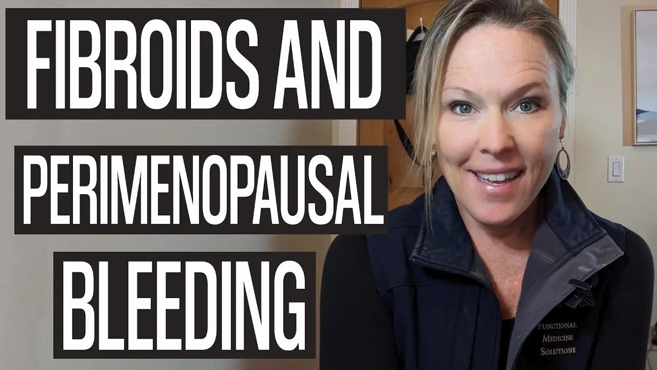 Understanding Fibroids and Perimenopause Are they the cause of your