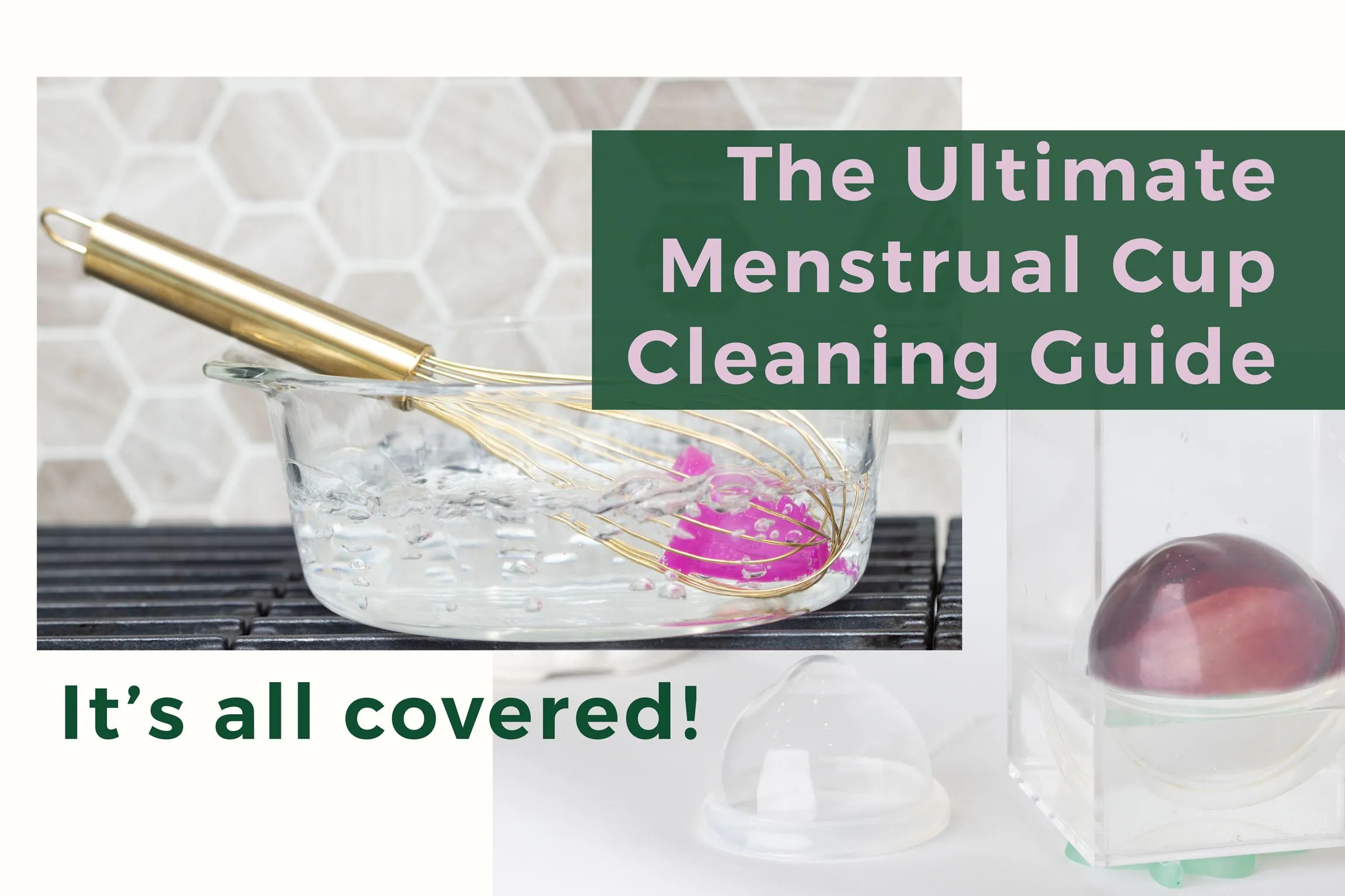 How to Clean Menstrual Cups The Ultimate Guide Period Nirvana