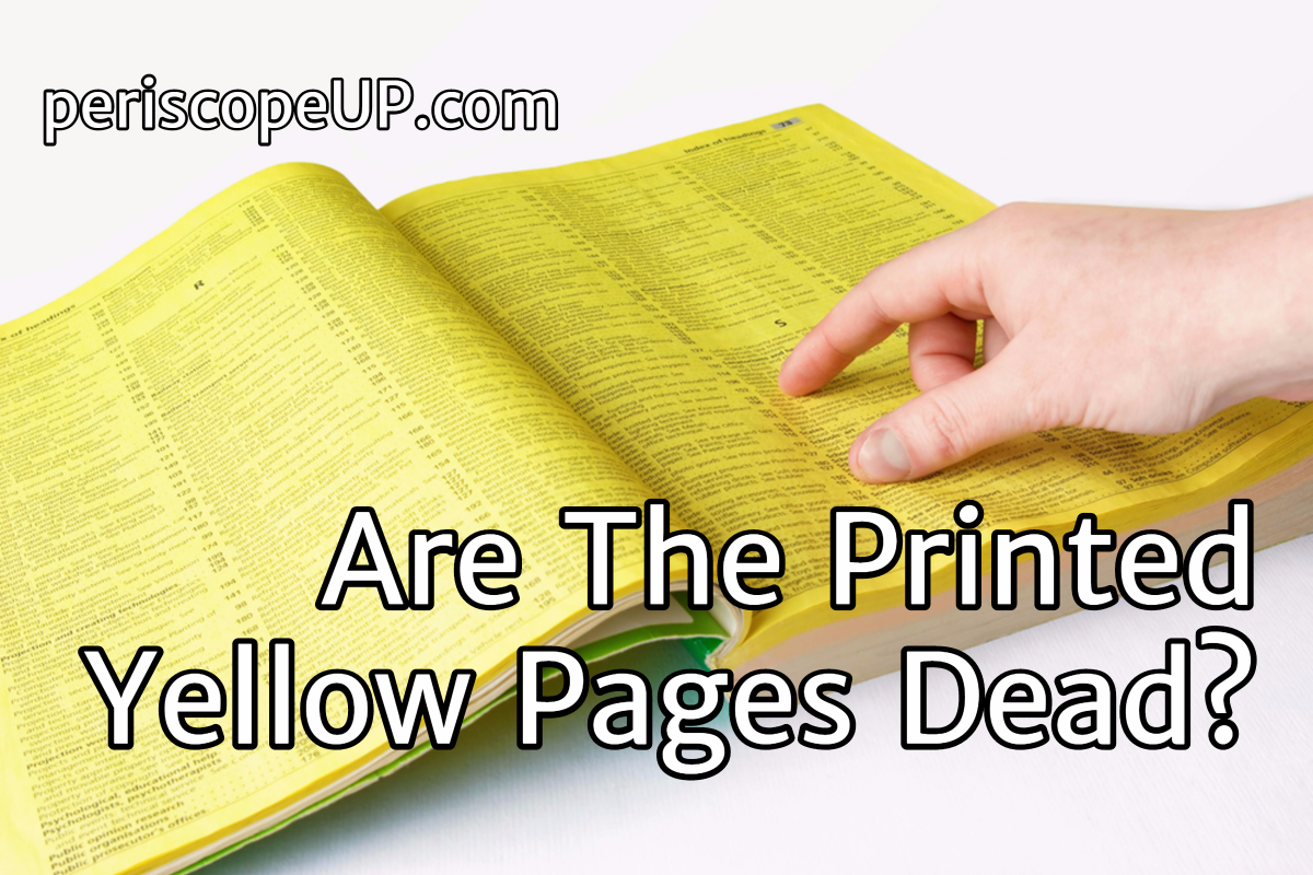 Are The Printed Yellow Pages Dead? periscopeUP