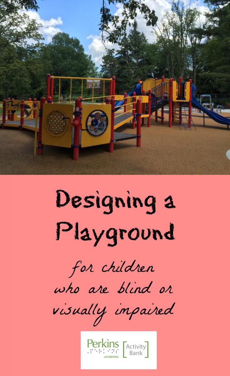 Designing a Playground for Children Who Are Blind Perkins eLearning
