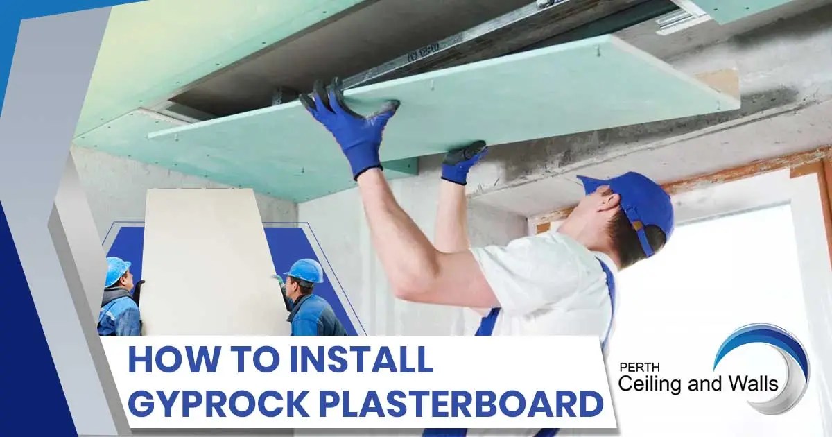 How to Install Gyprock for Ceilings and Walls A Practical Guide