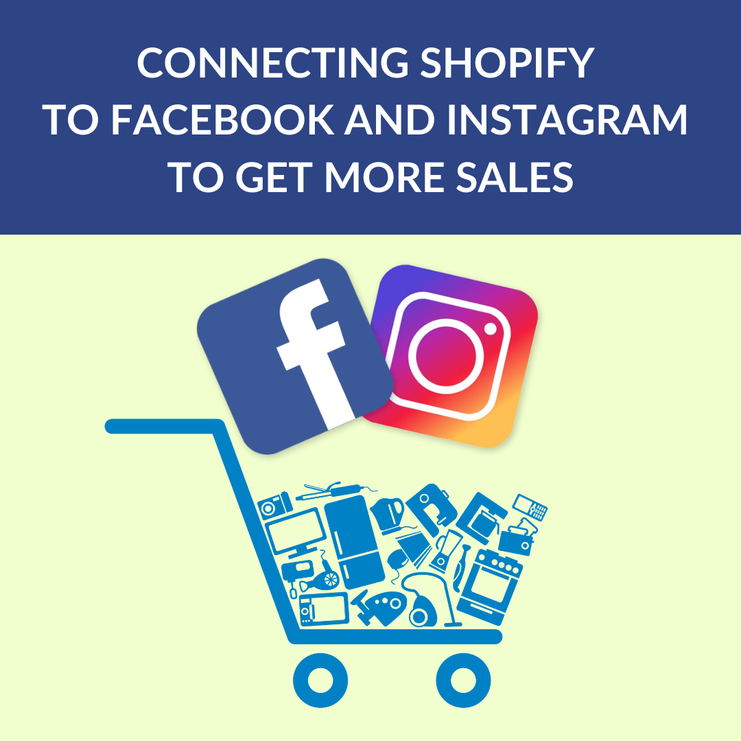Connecting Shopify To Facebook And Instagram [2022]