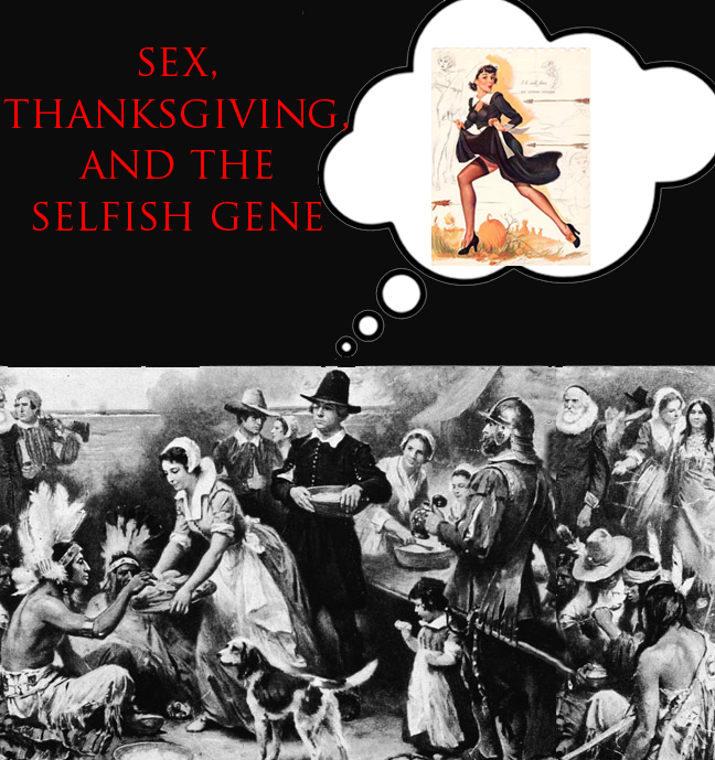 Sex, Thanksgiving, and The Selfish Gene