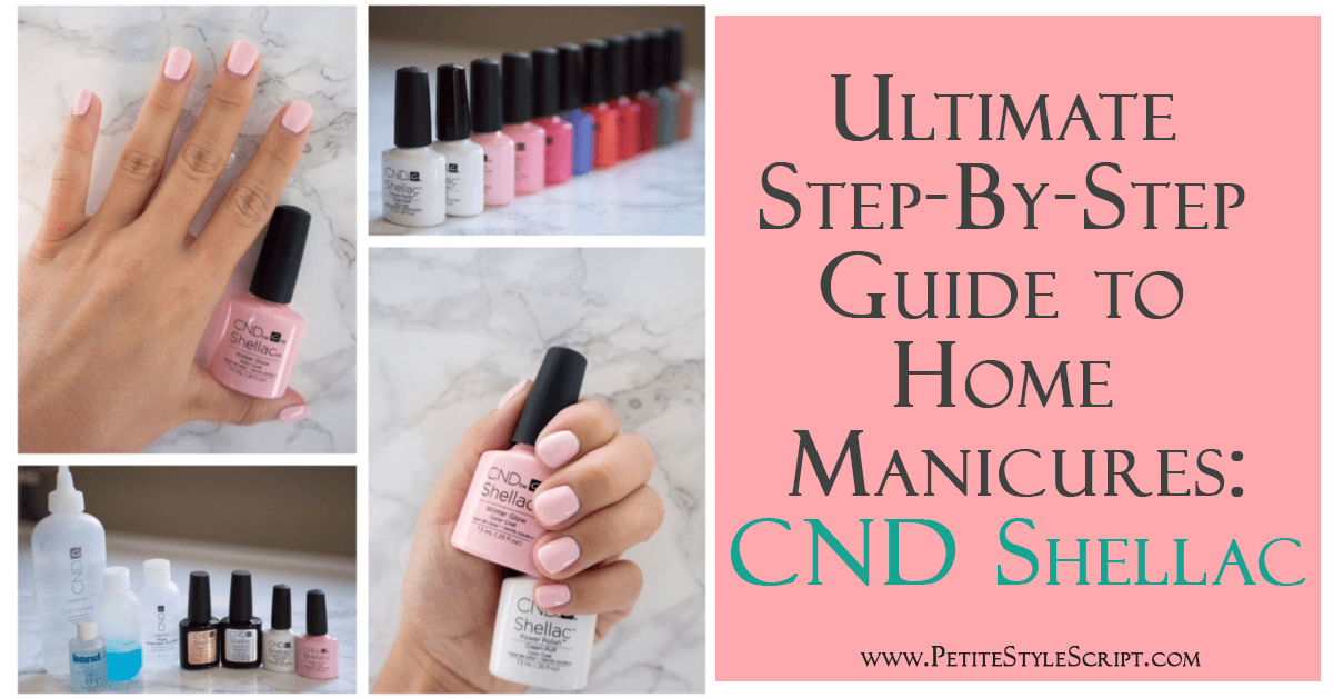 Ultimate StepbyStep Guide to Home Manicures with CND Shellac Petite