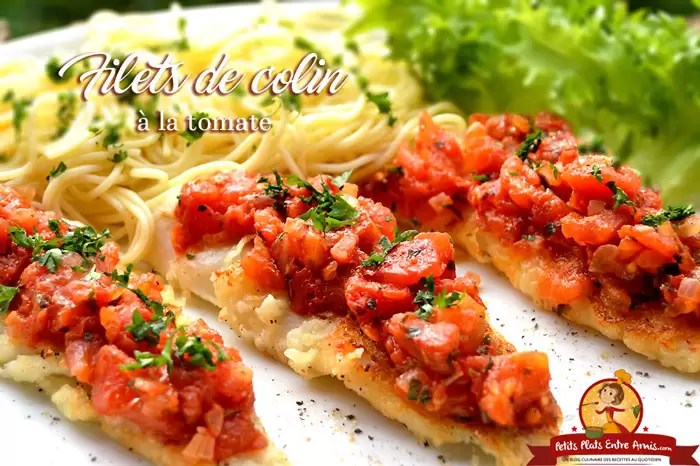 Filets de colin à la tomate Petits Plats Entre Amis