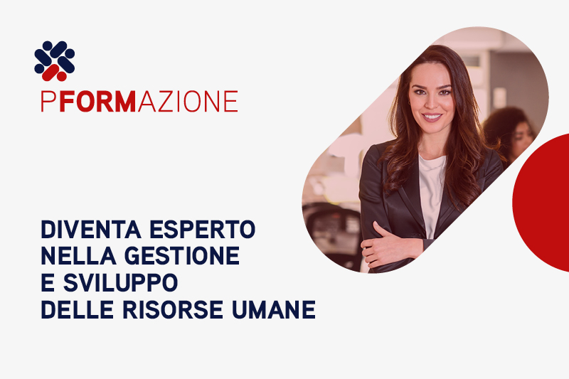 Diventa Esperto Nella Gestione E Sviluppo Delle Risorse Umane - Pform 533_x_800_jpg