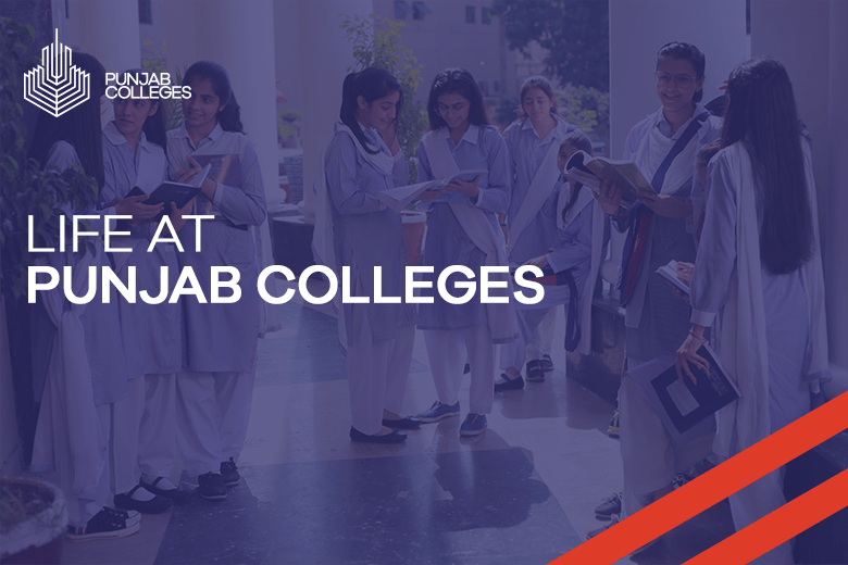Life at Punjab Colleges Punjab Colleges