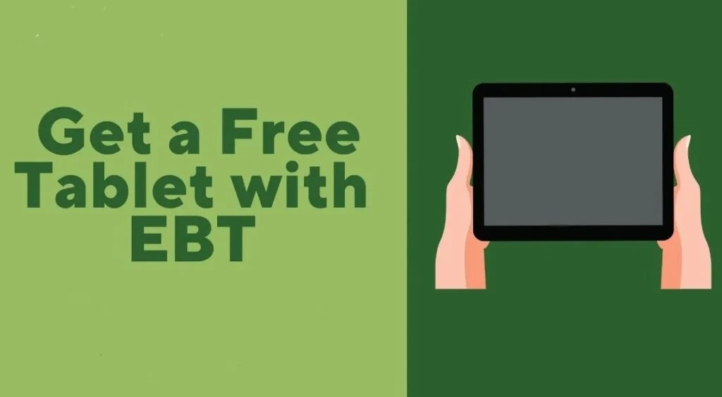 Get A Free Tablet With EBT Requirements & Process