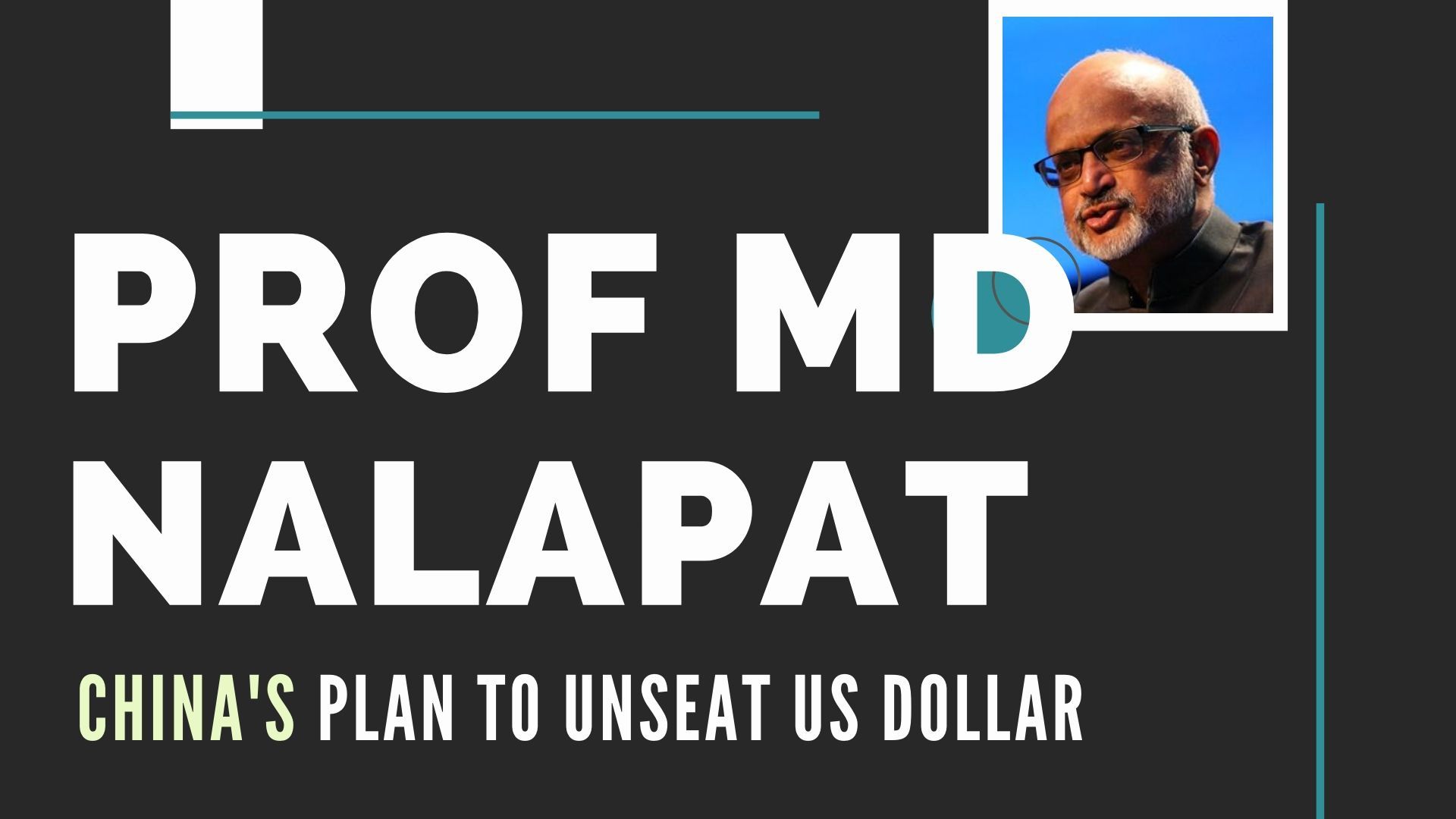 With Prof M D Nalapat on China's plan to unseat dollar, GeoPolitics