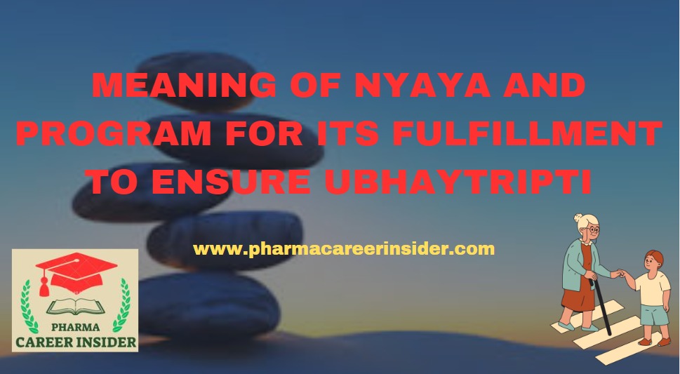 MEANING OF NYAYA AND PROGRAM FOR ITS FULFILLMENT TO ENSURE UBHAYTRIPTI