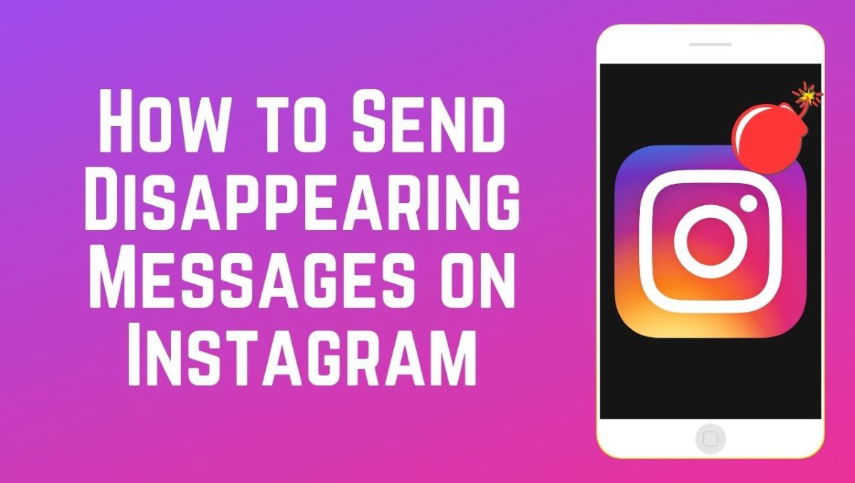 How to Send Disappearing Photos/Videos on Instagram? PhoneWorld