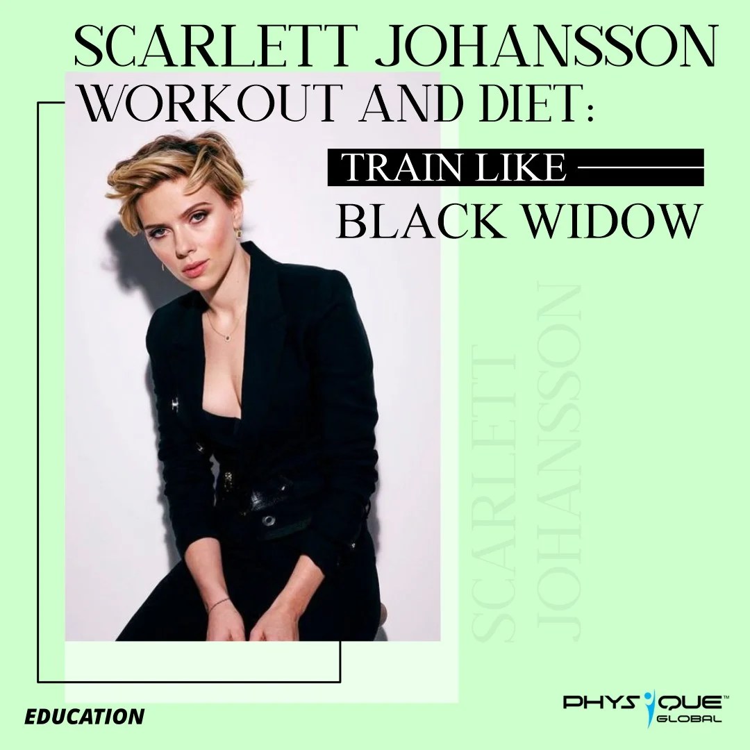 Scarlett Johansson Workout and Diet Train like Black Widow Physique