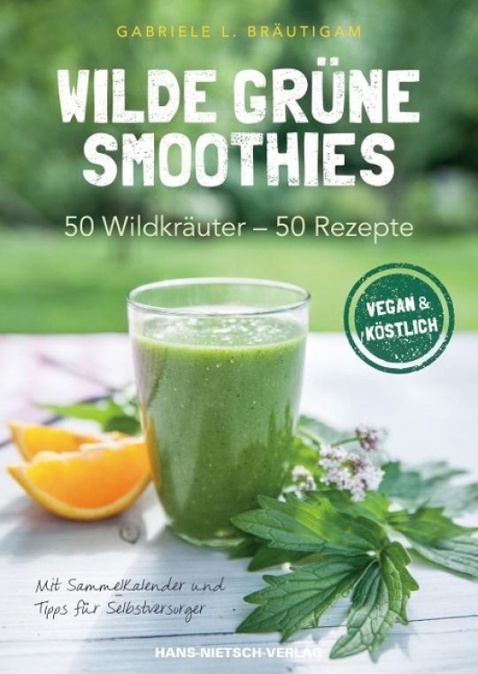 Grüne WildkräuterSmoothies sind unser heimisches SuperFood PhytoDoc