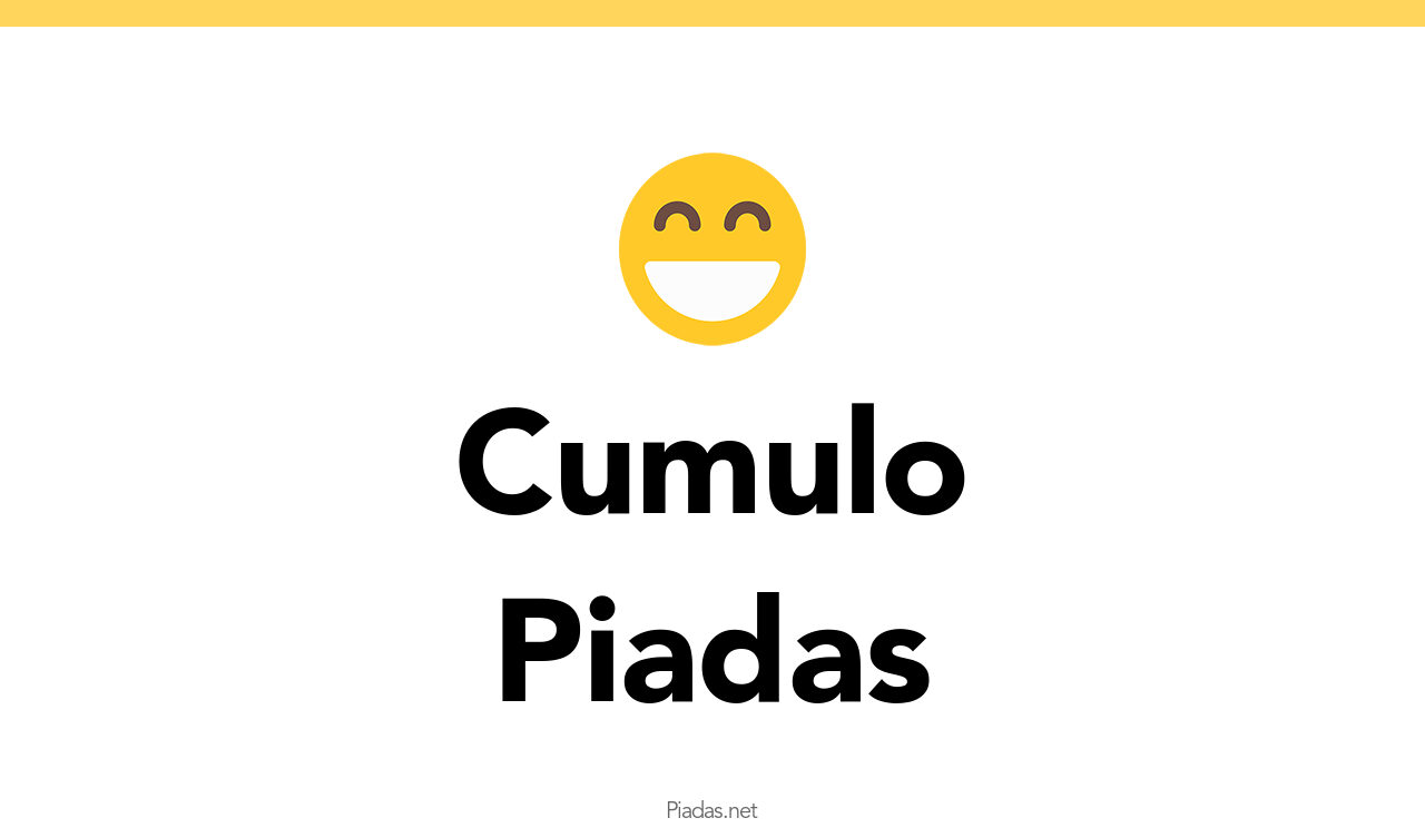 50+ Piadas de Cumulo Piadas