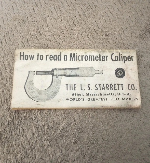THE L.S. STARRETT Co. "How to read a Micrometer Caliper" Instructions