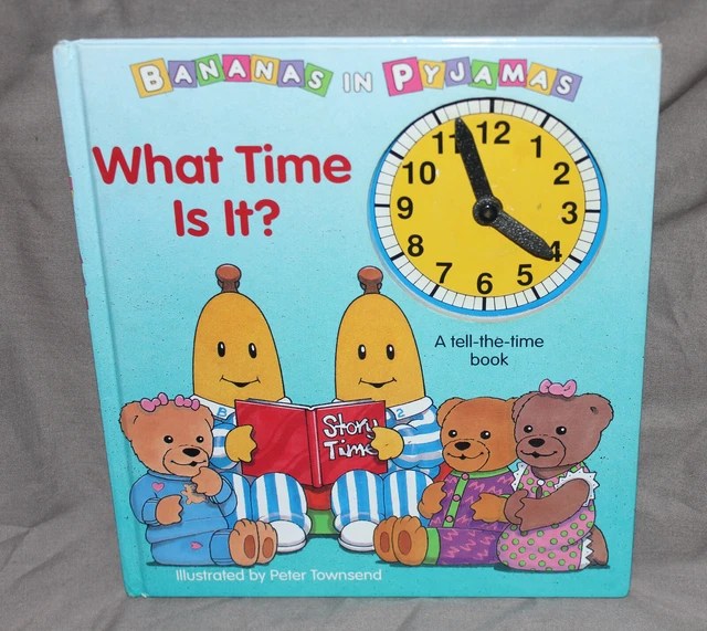 BANANAS IN PYJAMAS What Time Is It? Illustrated by Peter Townsend HC 25.00 PicClick AU