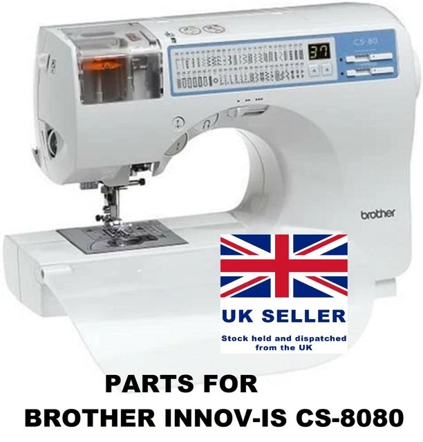 ORIGINAL BROTHER INNOVIS CS8080 Sewing Machine Replacement Repair