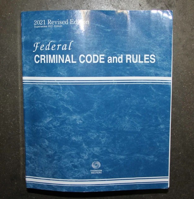 FEDERAL CRIMINAL CODE and Rules 2021 Revised Edition Paperback 2021