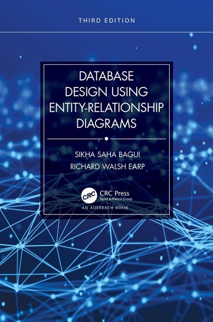 DATABASE DESIGN USING Entity-Relationship Diagrams | Sikha Saha Bagui