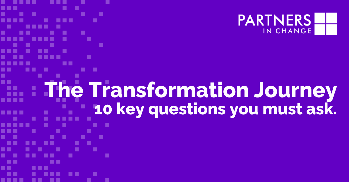 Successful Transformation 10 Key Questions. Partners In Change