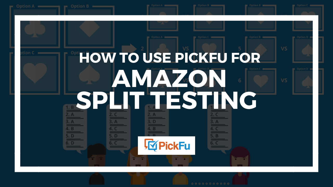Amazon split testing with PickFu The PickFu blog