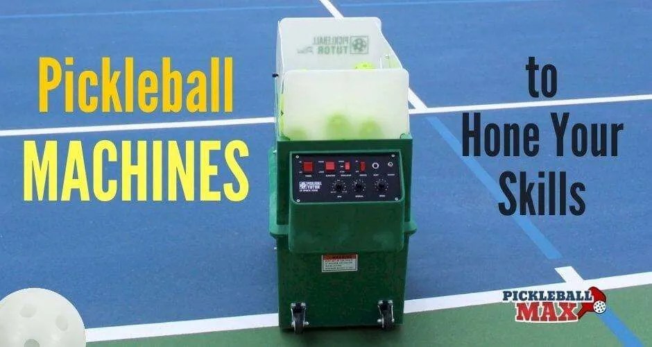 Pickleball Machines to Hone Your Pickleball Skills