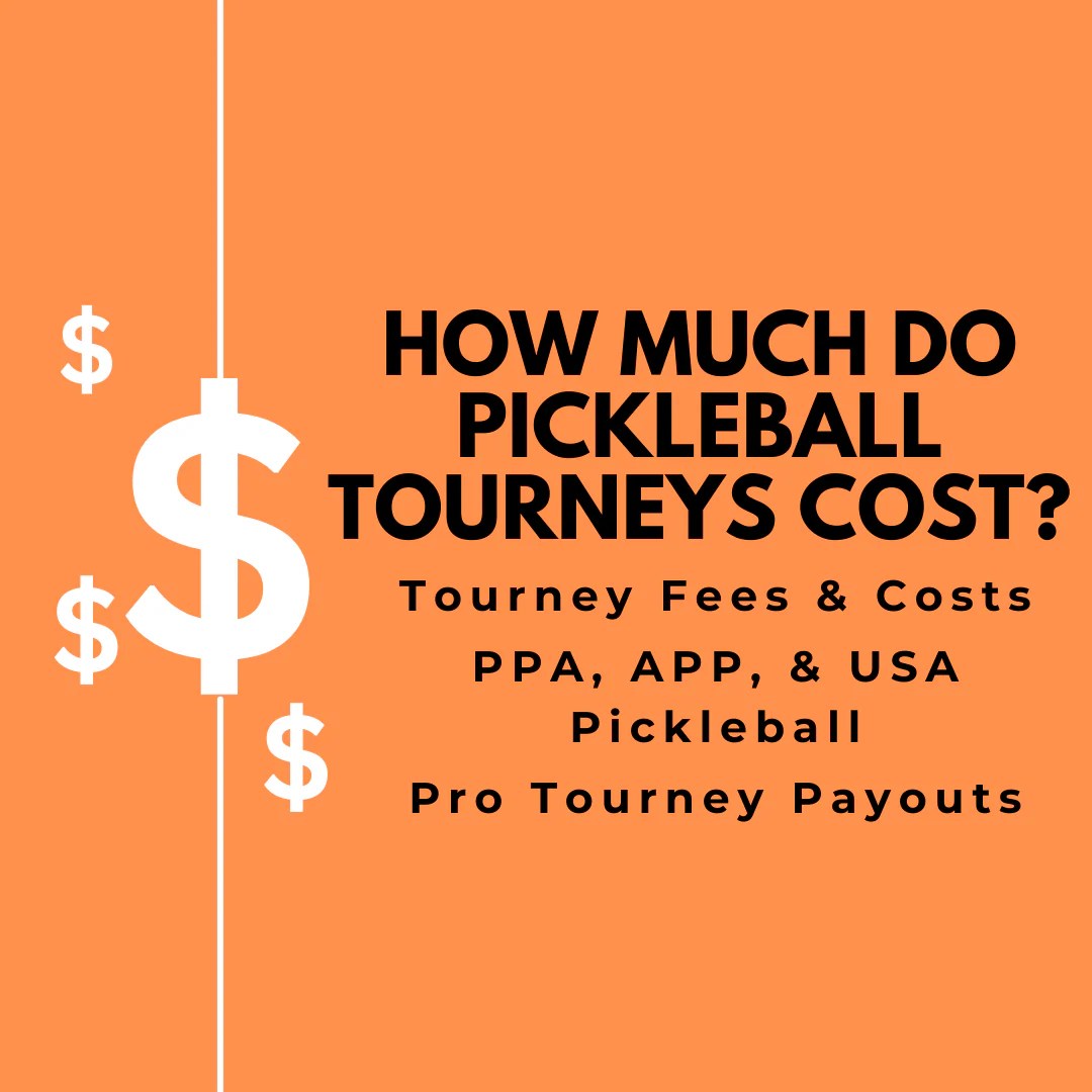 How Much Do Pickleball Tournaments Cost, and Why Are They So Expensive