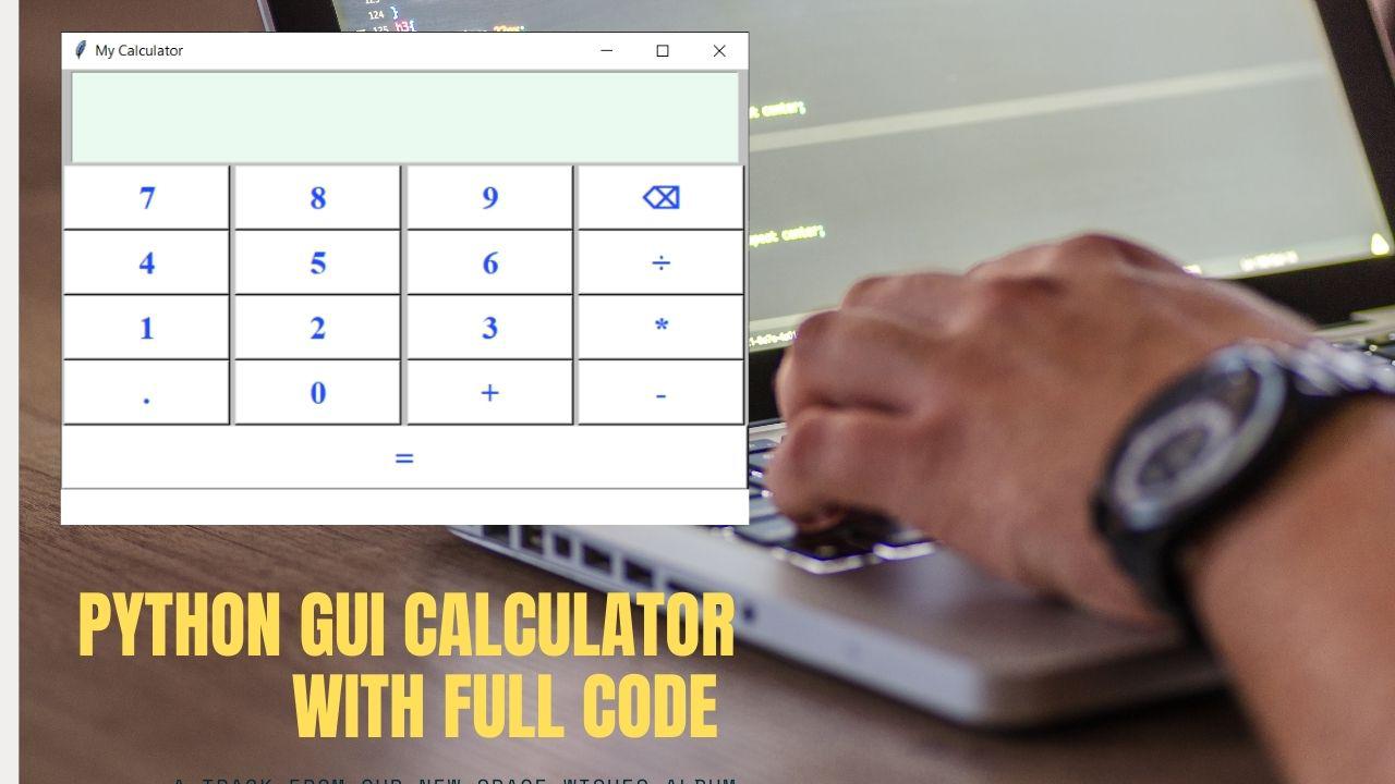 Build your own Python desktop Application Python GUI calculator with