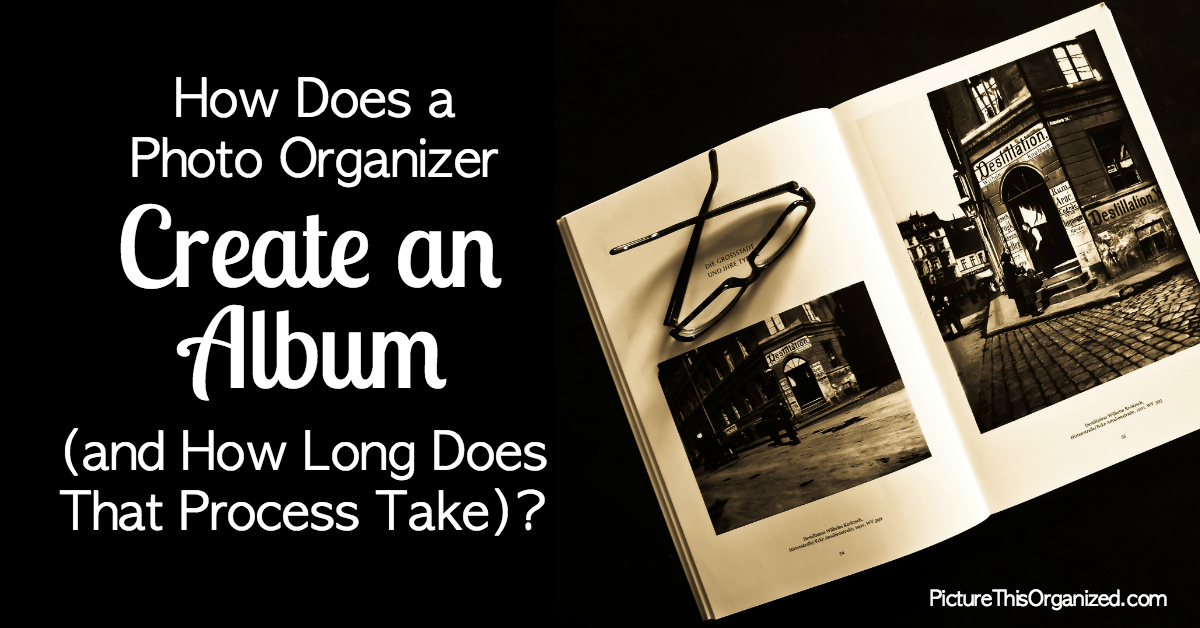 How Does a Photo Organizer Create an Album (and How Long Does That